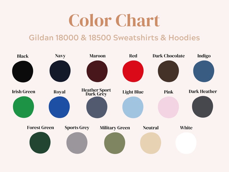 May include: Color chart for Gildan 18000 & 18500 sweatshirts and hoodies. The chart shows 15 different colors, including black, navy, maroon, red, dark chocolate, indigo, Irish green, royal, heather sport dark grey, light blue, pink, dark heather, forest green, sports grey, military green, neutral, and white.