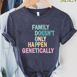 Adoption Shirt,Family Doesn't Only Happen Genetically,Adoption Day Family Shirts,Adoption Love Tee,Adoption Kids Mom Shirt,Adoption Day Tee