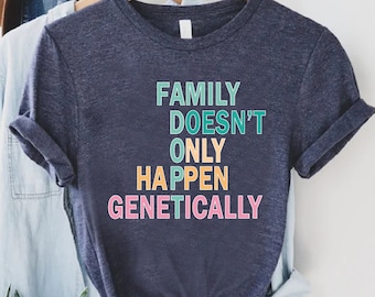 Adoption Shirt,Family Doesn&#39;t Only Happen Genetically,Adoption Day Family Shirts,Adoption Love Tee,Adoption Kids Mom Shirt,Adoption Day Tee