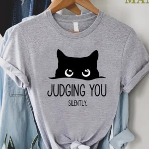 Judging You Silently Shirt,Cat T-shirt,Funny Cat Shirt,Cute Kitty Tee,Gift for Cat Lover,Cat Mom Shirts,Cat Shirt For Women,Cute Cat Shirt