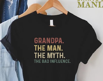 Grandpa Shirt, Funny Grandpa Gift, Grandpa Birthday Gift Shirt, Grandpa The Man The Myth The Bad Influence, Best Grandpa Ever Shirt