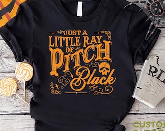 Just a Little Ray of Pitch Black Shirt, Skull Halloween Tee, Halloween Humor Tee, Spooky Girl Gift, Sassy Halloween Outfit, Holiday Apparel