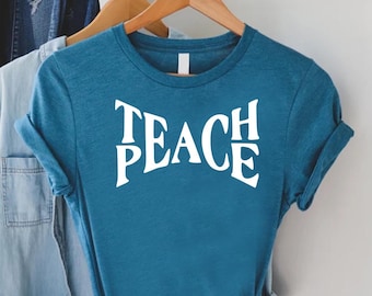 Teach Peace T Shirt, Gift For Teacher, Women Teacher Shirt, Back To School Gift, First Day of School, Teacher Appreciation, Cute Teacher Tee