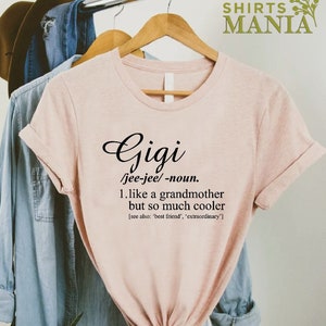 Gigi Definition Shirt,Gift For Grandma,Granma Mothers Day Tshirt,Gigi Shirt,Grandma Shirts,Nana Shirt,New Gig Shirt, Gigi Mothers Day