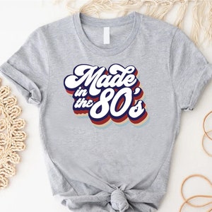 80s Clothing,Retro 80s Shirt,Made In The 80&#39;s Shirt,I love 80s Shirt,80s Aesthetic,80s Girls Trip Shirt, 40th Birthday Shirt, 80s Vibe Shirt