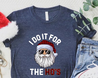 Funny Santa Shirt, Naughty Santa Shirt, Christmas Shirt, Santa Claus Shirt, Christmas Party Tee, Ho Ho Ho Shirt, Gift For Christmas