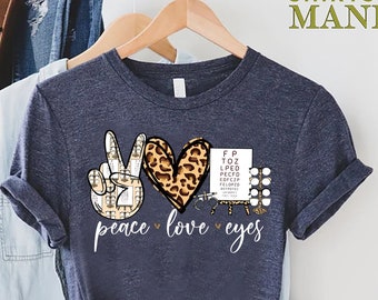 Peace Love Eyes Shirt,Optometrist Gift,Optician Gift,Ophthalmologist Shirt,Optometry Shirt For Women,Ophthalmic Tech Tee,Eye Chart Shirt