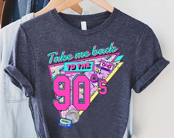 Take Me Back To The 90's Shirt, Retro 90s Gift Shirt, 90s Party Outfit, 90s Birthday Gift, 90s Lover Shirt, 90s Throwback Shirts