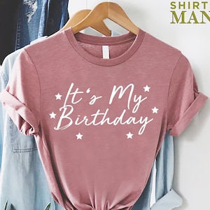 It&#39;s My Birthday Shirt,Birthday Shirt For Women, Birthday Girl Shirt, Birthday Gift, Birthday Party Tee, Birthday Outfit, My Birthday Shirt