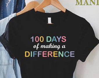 Teacher T-shirt, 100 Days of Making a Difference Shirt, 100 Days of School Shirt, Teacher Appreciation Gift, Difference Maker Gift