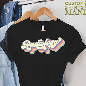 Retro Radiology Shirt,Radiology Tech Shirt, X-Ray Tech Tee, Radiology Grad Gift, Radiologist Gift Shirt, Radiology School Tee, Rad Tech Gift