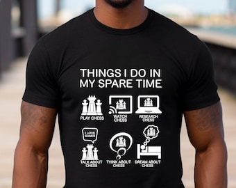 Chess T-Shirt, Chess Player Gift, Things I Do In My Spare Time Chess Shirt, Chess Lover Shirt, Gambit Shirt, Chess Shirt For Kids,Chess Gift