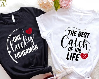 Valentine Matching Shirt, Couples Shirt, One Lucky Fisherman Shirt
