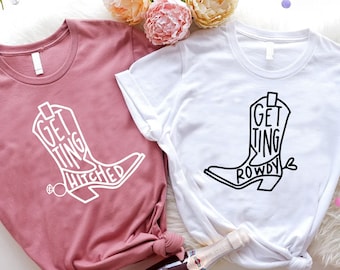 Getting Hitched Rowdy Shirt,Bachelorette Shirts,Bridesmaid Shirt,Bachlorette Party Outfit,Cowgirl Shirt,Country Bach Shirt,Bride Tribe Shirt
