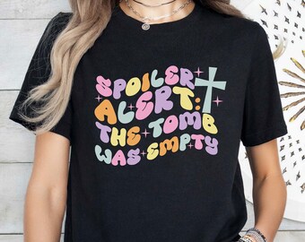 Spoiler Alert The Tomb Was Empty Easter Christian Shirt Faith Spring Tee