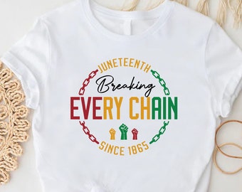 Breaking Every Chain Since 1865 Shirt, Freeish Shirt,Black Lives Matter, African American Shirt, Black Lives Matter Tee, Black Culture Shirt