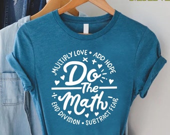 Funny Math Shirt, Math Teacher Gift, Math Teacher Shirt, Multiply Love Add Hope, Love Math Shirt, Math Lover Gift, Teaching Math Shirt