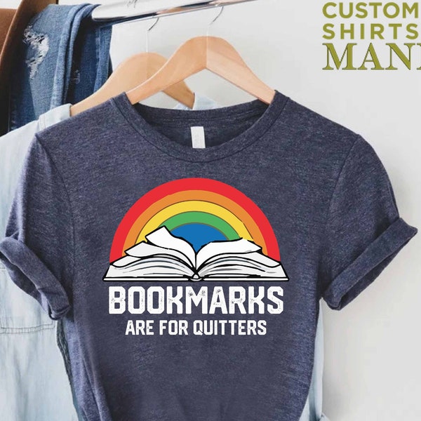 Bookmarks Are For Quitters Shirt, Book Lover Shirt, Bookworm Gift, Librarian Gift, Funny Reading Shirt, Reading Lover Shirt, Reading T-shirt