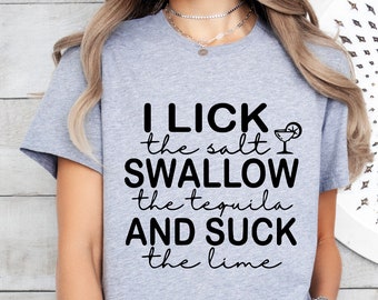 Tequila T-shirt, I Lick The Salt Swallow The Tequila And Suck The Lime, Funny Drinking Shirt, Bachelorette Party Beach Shirt,Partying Shirt
