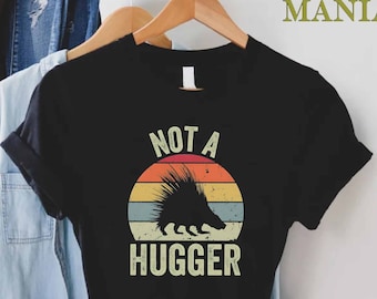 Not a Hugger Shirt, Introvert Shirt, Social Distance Tee, Funny Anti Social Shirt, Gift For Introvert, No Hugs Shirt, Funny Sarcasm Shirt