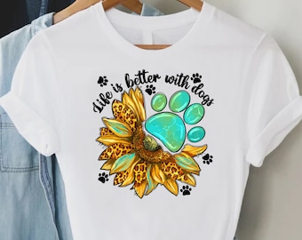 Life Is Better With Dogs Shirt,Dog Lover Shirt,Dog Mom Shirt,Dog Owner Shirt,Gift For Pet Lover,Gift For Her,Cute Dog Shirt,Dog Person Shirt