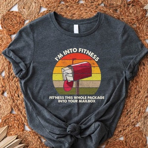 Postal Worker Shirt, Mailman Mail Lady Shirt, I'm Into Fitness This Whole Package Into Your Mailbox, Funny Postman Shirt,Postal Worker Gift