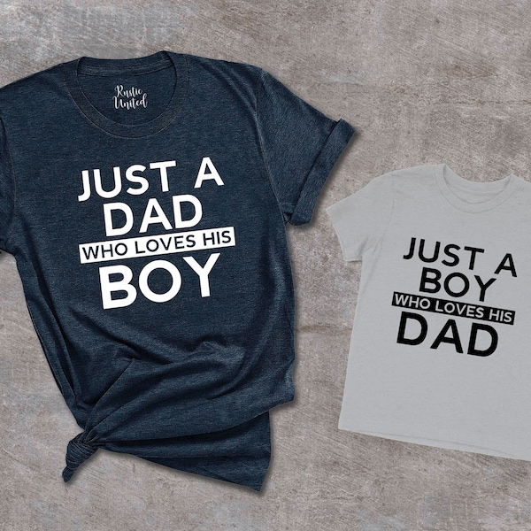 Dad and Me Matching Shirts, Father And Son Shirt,Just A Dad Who Loves His Boy Shirts, Daddy And Son Tees,First Birthday Boy,Fathers Day Gift