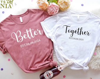 Better Together Couple T-Shirts, Custom Anniversary Shirts, Anniversary Gift, Wedding Anniversary, Matching Couple Tee, Couple Outfit