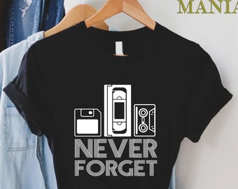 Never Forget Shirt, Retro 90s 80s TShirt, Cassette Tapes Shirt, Floppy Disk Tape Tee, Nostalgia Shirt, 80s Gift, 90s Gift, Old Days Shirt