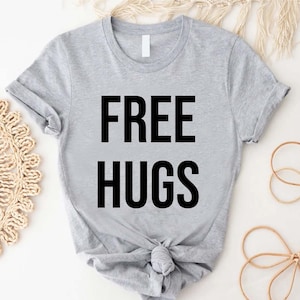 Free Hugs T-Shirt, Sarcastic T-shirt, Humor Shirt For Women And Men, Hugger Gift, Funny Saying Shirt, Hug Life Shirt, Hug Shirt, Party Shirt
