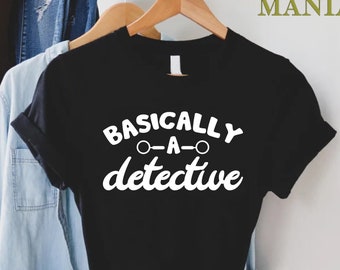 Basically A Detective Shirt, Crime Fan Shirt, True Crime Shirt, Crime Series Shirt, True Crime Lover Gift, True Crime Junkie, Funny T-shirt