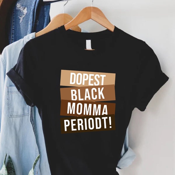 Dope Black Mom T-shirt, Mothers Day Gift For Black Mom, Black Mother T Shirt, Black Women Shirt, Afro Women Shirt, Dopest Mom Shirt,Mama Tee