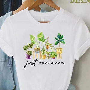 Just One More Plant Shirt,Plant Lady T-Shirt,Plant Lover Gift,Gardening Shirt,Crazy Plant Lady,Indoor Plant Life,Plant Mom Shirt,Plant Gift