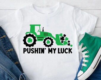 Pushing My luck Shirt,Kids St Patricks Day,Funny St Paddys Shirt,Tractor Shirt, Shamrock Shirt for Kids, St Patty's Day Gift,Clover Shirt