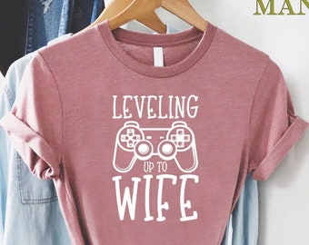 Leveling Up To Wife,Gamer Bride Shirt,Gift For Bride,Gamer Wife Shirt,Bridal Shower Gift,Wedding Party Shirt,Game Shirt,Funny Bachelorette