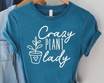 Crazy Plant Lady Shirt,Plant Lady T-Shirt,Plant Shirt,Plant Lover Gift,Gardening Shirt,Indoor Plant Life,Plant Mom Shirt,Plant Shirt Women