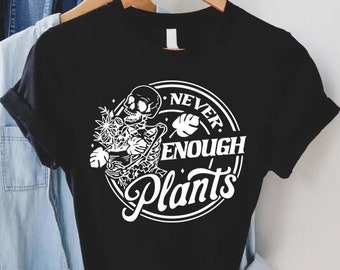 Plant Shirt,Plant Lover Gift,Plant Lover Shirt,Gardening Shirt,Plant T Shirt Never Enough Plants Shirt,Gift For Planter,Plant Shirt Women