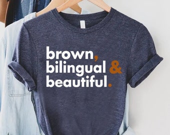 Brown Bilingual Beautiful T-Shirt, Latina Shirts Women, Hispanic Heritage Month Shirt, Mexican Shirt Women, Latina Shirt, Spanish Tshirt