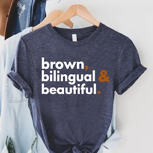 Brown Bilingual Beautiful T-Shirt, Latina Shirts Women, Hispanic Heritage Month Shirt, Mexican Shirt Women, Latina Shirt, Spanish Tshirt