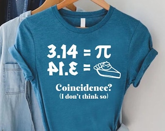 Funny Pi Day Shirt,Cute Pi Day Shirt,Math Teacher Shirt,Math Teacher Gift,Math Lover Shirt,Pi Day Gift,Math Lover Gift,Pi Day 3.14 Shirt