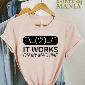 Programmer Shirt, Gift For Coder, IT Shirt, Programming Shirt, Developer Gift, Funny Computer Shirt, It Works On My Machine, Coding Shirt