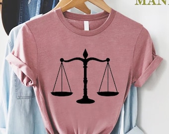 Scales of Justice Tshirt, Lawyer Shirt, Gift for Lawyer, Scale Shirt, Women in Law,  Law Student Shirt, Justice Lawyer Tee, Law School Grad