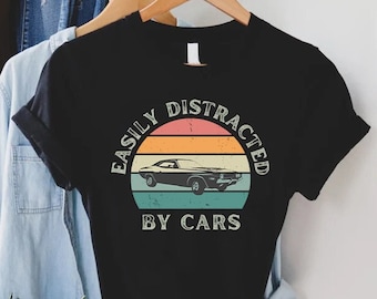 Easily Distracted By Cars Shirt, Fathers Day Shirt, Gift For Car Lover Dad, Car Guy Shirt, Funny Car Shirt For Dad, Car Enthusiast Dad Shirt