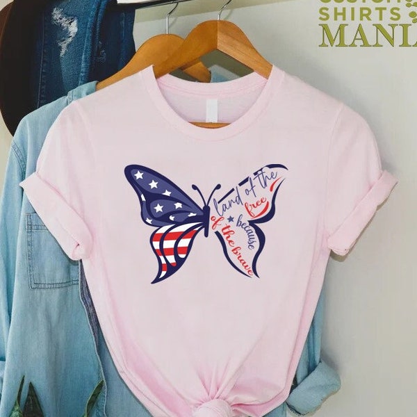 Butterfly American Flag Tshirt, Fourth Of July Shirt, Patriotic Gift, Land of the Free America Because of the Brave Shirt, Freedom Shirt