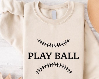 Play Ball Sweatshirt, Play Ball Crewneck,Baseball Mom Shirt,Play Ball Shirt,Baseball Crewneck,Softball Sweater,Baseball Fan Apparel,Game Day