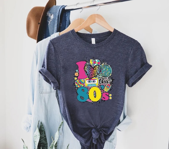 I Love The 80s Tshirt, 80s Lover Gifts for Women, 80s Party Shirt, 80s Tshirt, Nostalgia Shirt, 80s Birthday Party, 80s Gift, Old Days Shirt