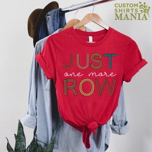 Just One More Row Crochet T-Shirt,Gift for Crochet Lover,Crochet Shirt,Knitting Tee,Yarn Lover Gift,Funny Crochet Shirt,Knitting Lover Shirt bild 9