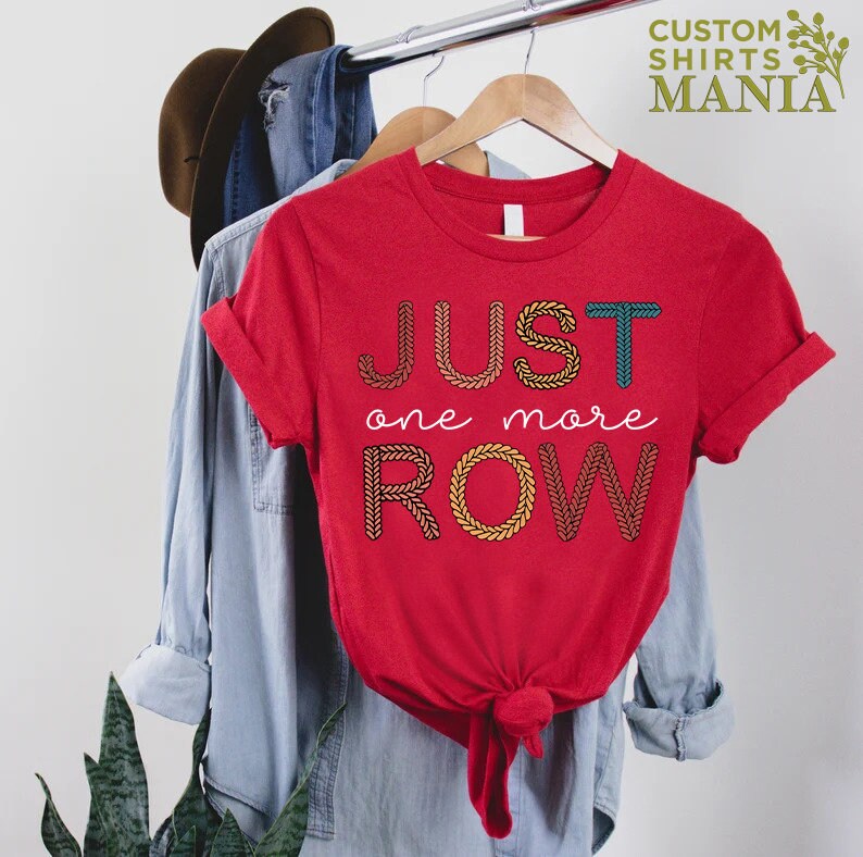 Just One More Row Crochet T-Shirt,Gift for Crochet Lover,Crochet Shirt,Knitting Tee,Yarn Lover Gift,Funny Crochet Shirt,Knitting Lover Shirt bild 9