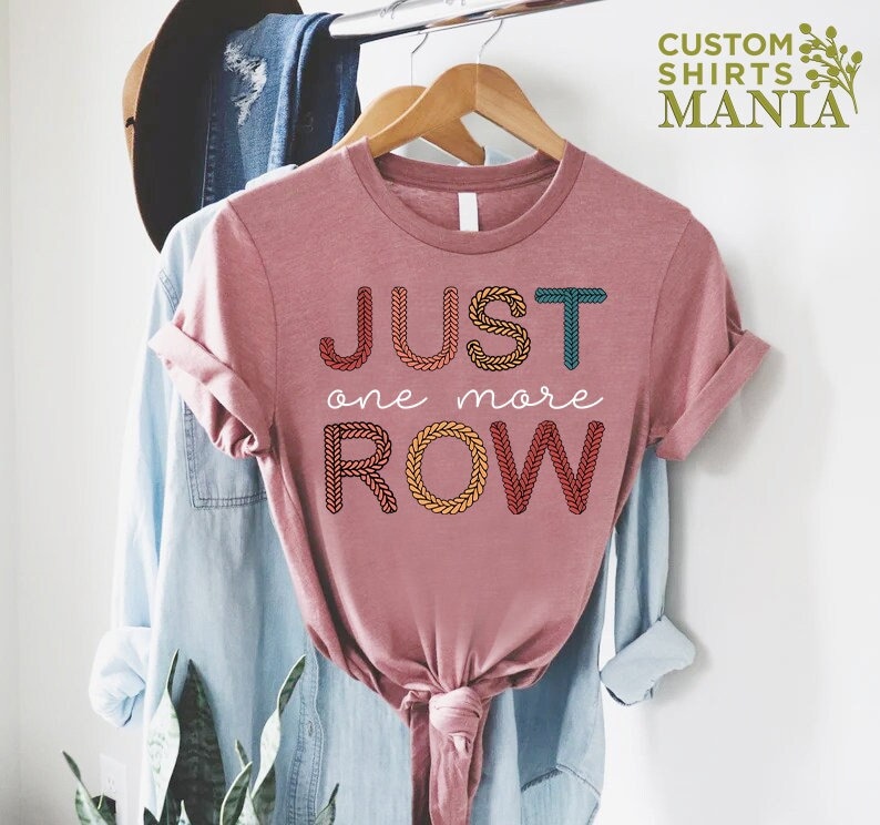 Just One More Row Crochet T-Shirt,Gift for Crochet Lover,Crochet Shirt,Knitting Tee,Yarn Lover Gift,Funny Crochet Shirt,Knitting Lover Shirt bild 1