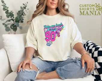 Take Me Back To The 90s Comfort Colors Womens Shirt, 90s Style Clothing, 90s Music Party Shirt, 90s Birthday Gift, 90s Rock Tshirt,90s Lover